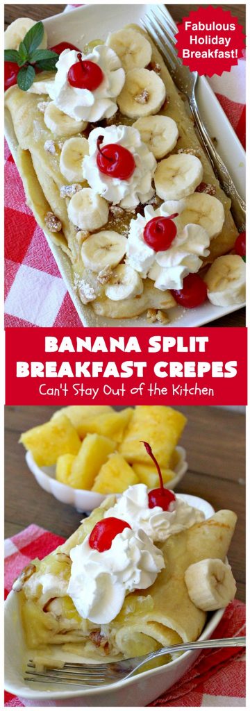 Banana Split Breakfast Crêpes | Can't Stay Out of the Kitchen | these spectacular #breakfast #crêpes will rock your world! They're filling with a #pineapple filling & sliced #bananas. Then garnished with #walnuts, bananas #MaraschinoCherries & whipped cream. Perfect for a company or #holiday breakfast. #BreakfastCrêpes #BananaSplit #BananaSplitBreakfastCrêpes