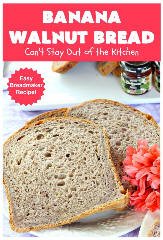 Banana Walnut Bread | Can't Stay Out of the Kitchen | this wholesome #BananaBread #recipe is so easy since it's tossed in the #breadmaker. It's light and fluffy and great for any kind of side dish or for #breakfast. #bread #BananaWalnutBread #HomeBakedBread #walnuts