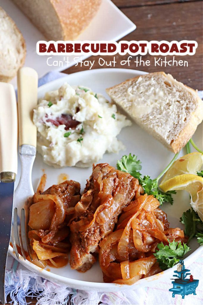Barbecued Pot Roast | Can't Stay Out of the Kitchen | This delicious #BeefChuckRoast is simple & easy to make right on the stove top. #Garlic, #onions & a tangy homemade #BarbecueSauce flavor the #beef wonderfully. Great #entree for company meals too. #BBQ #ChuckRoast #BeefRoast #BarbecuedPotRoast