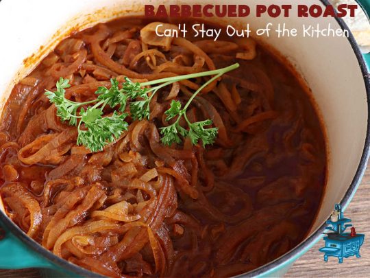 Barbecued Pot Roast | Can't Stay Out of the Kitchen | This delicious #BeefChuckRoast is simple & easy to make right on the stove top. #Garlic, #onions & a tangy homemade #BarbecueSauce flavor the #beef wonderfully. Great #entree for company meals too. #BBQ #ChuckRoast #BeefRoast #BarbecuedPotRoast