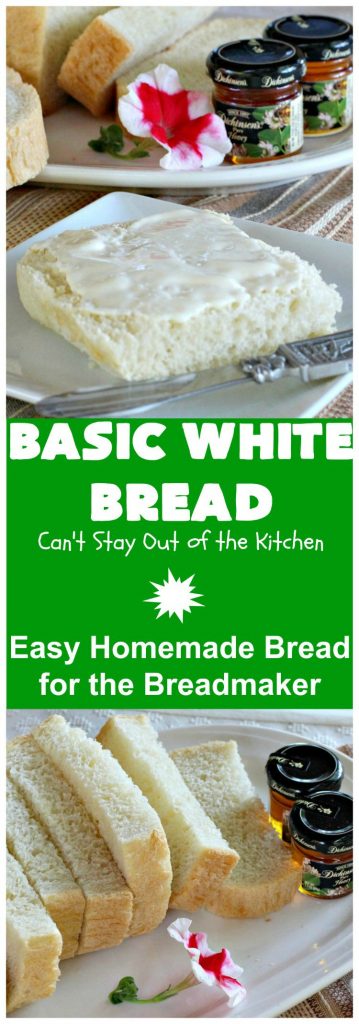 Basic White Bread | Can't Stay Out of the Kitchen | this is the easies #HomemadeBread #recipe ever since it's made in the #breadmaker. So delicious & bakes up perfectly every time. Wonderful side dish for any kind of meal. Delightful for #breakfast too. #bread #BasicWhiteBread
