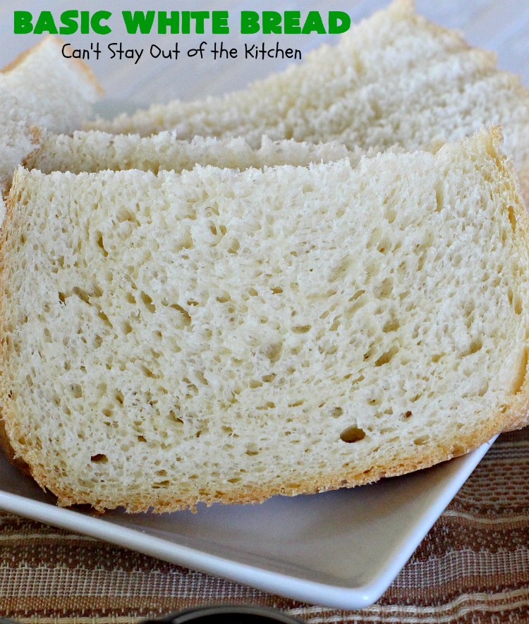 Basic White Bread | Can't Stay Out of the Kitchen | this is the easies #HomemadeBread #recipe ever since it's made in the #breadmaker. So delicious & bakes up perfectly every time. Wonderful side dish for any kind of meal. Delightful for #breakfast too. #bread #BasicWhiteBread