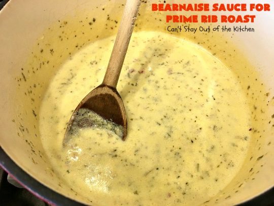 Bearnaise Sauce for Prime Rib Roast | Can't Stay Out of the Kitchen | we make this delicious #Bearnaisesauce every year for #Christmas when we make #primerib. It's easy and tasty. #glutenfree