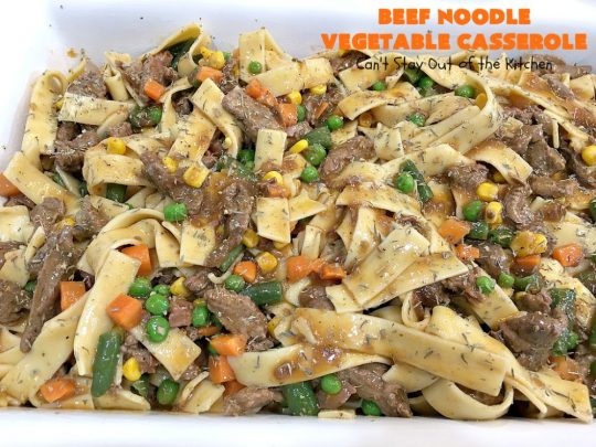 Beef Noodle Vegetable Casserole | Can't Stay Out of the Kitchen | this makes the best comfort food meal ever! The #recipe uses #StewBeef or #steak, #AmishNoodles, mixed vegetables, #Beef #Consomme #FrenchOnionSoup & #GoldenMushroomSoup. The flavors are terrific. Hearty, filling and so satisfying. #BeefNoodleCasserole #BeefNoodleVegetableCasserole #noodles #pasta 