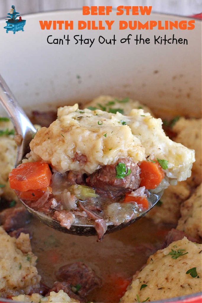 Beef Stew with Dilly Dumplings | Can't Stay Out of the Kitchen | Classic #BeefStew is teamed with some light and airy #DillyDumplings for an entree your whole family will enjoy. This mouthwatering meal is terrific anytime of the year but even more so in the fall or winter months. This sumptuous #stew is a stick-to-the-ribs meal that is irresistible. #beef #potatoes #carrots #dumplings #BeefStewWithDillyDumplings