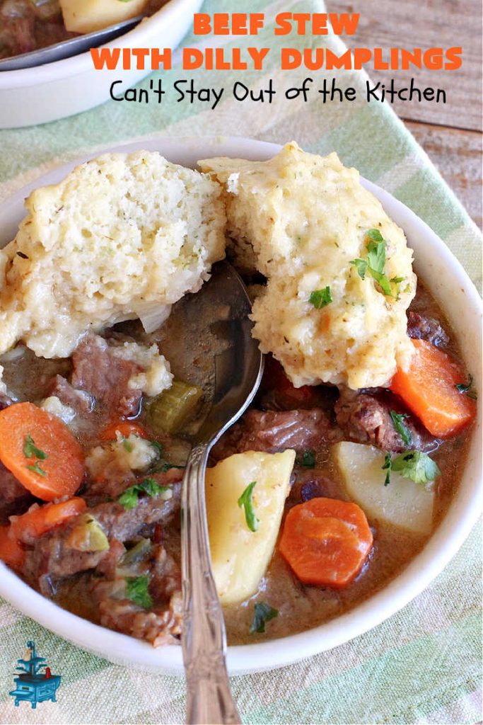 Beef Stew with Dilly Dumplings | Can't Stay Out of the Kitchen | Classic #BeefStew is teamed with some light and airy #DillyDumplings for an entree your whole family will enjoy. This mouthwatering meal is terrific anytime of the year but even more so in the fall or winter months. This sumptuous #stew is a stick-to-the-ribs meal that is irresistible. #beef #potatoes #carrots #dumplings #BeefStewWithDillyDumplings