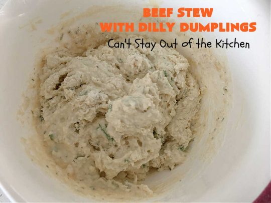Beef Stew with Dilly Dumplings | Can't Stay Out of the Kitchen | Classic #BeefStew is teamed with some light and airy #DillyDumplings for an entree your whole family will enjoy. This mouthwatering meal is terrific anytime of the year but even more so in the fall or winter months. This sumptuous #stew is a stick-to-the-ribs meal that is irresistible. #beef #potatoes #carrots #dumplings #BeefStewWithDillyDumplings