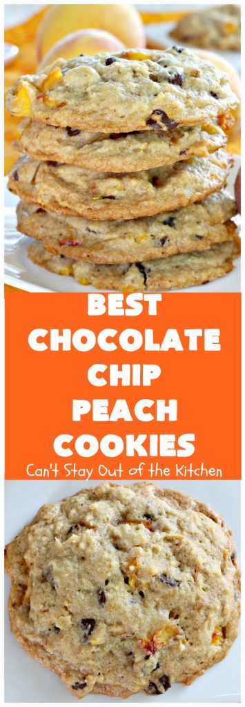 Best Chocolate Chip Peach Cookies | Can't Stay Out of the Kitchen | Who would believe that #peaches & #chocolate pair so well together? These #cookies were spectacular. Our company raved over them. #dessert #chocolatechips