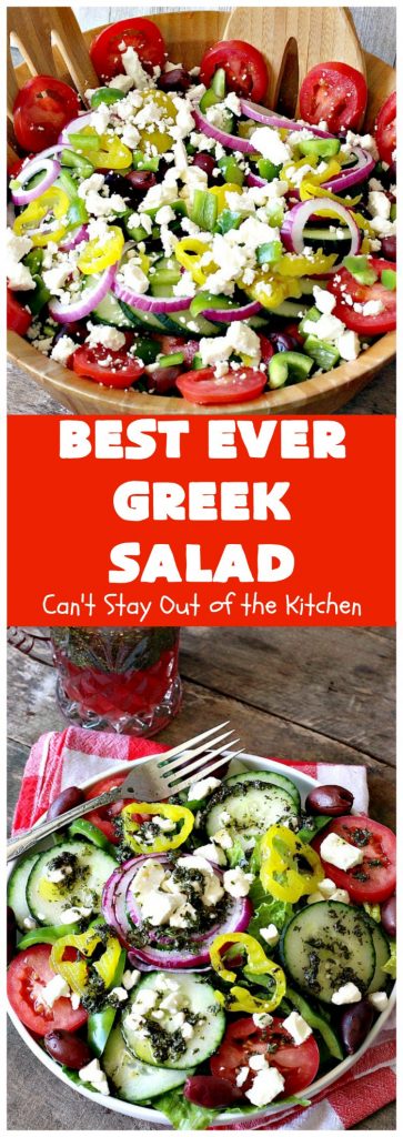 Best Ever Greek Salad | Can't Stay Out of the Kitchen | this fabulous #GreekSalad recipe is the best ever! The homemade #saladdressing makes this #salad absolutely terrific. It's perfect for company, #holidays like #MothersDay #FathersDay & birthdays. #glutenfree #fetacheese #olives