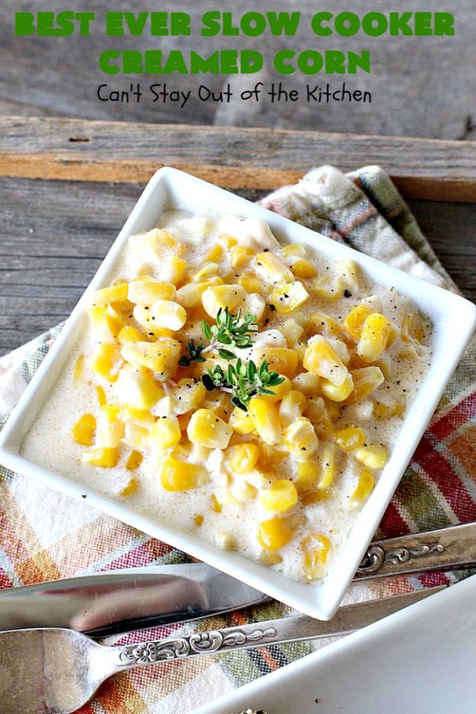 Best Ever Slow Cooker Creamed Corn | Can't Stay Out of the Kitchen | this fantastic #corn dish is terrific for company & #holiday dinners. It's so easy since it's made in the #crockpot. Takes only 5 minutes to prepare! It got rave reviews when we served it to our company. #casserole #glutenfree