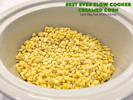 Best Ever Slow Cooker Creamed Corn | Can't Stay Out of the Kitchen | this fantastic #corn dish is terrific for company & #holiday dinners. It's so easy since it's made in the #crockpot. Takes only 5 minutes to prepare! It got rave reviews when we served it to our company. #casserole #glutenfree