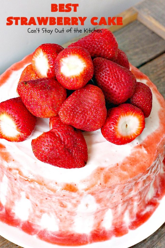 BEST Strawberry Cake | Can't Stay Out of the Kitchen | this is the best, richest, most decadent #strawberry #cake ever! Perfect for #holidays & special occasions like #MothersDay, #FathersDay or #ValentinesDay. #dessert