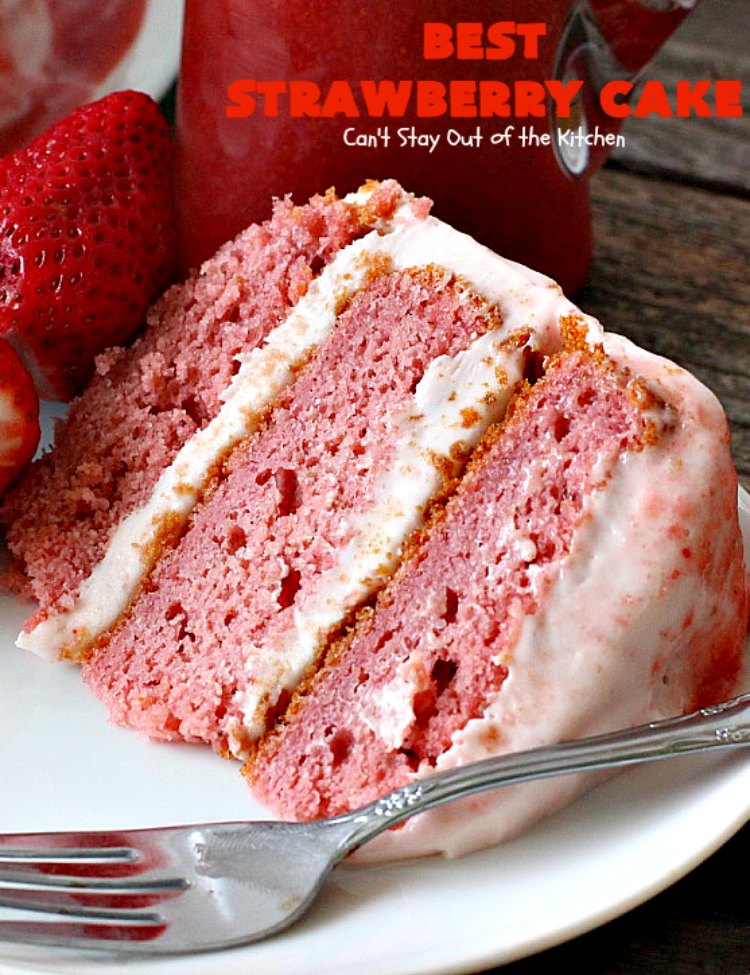 BEST Strawberry Cake | Can't Stay Out of the Kitchen | this is the best, richest, most decadent #strawberry #cake ever! Perfect for #holidays & special occasions like #MothersDay, #FathersDay or #ValentinesDay. #dessert