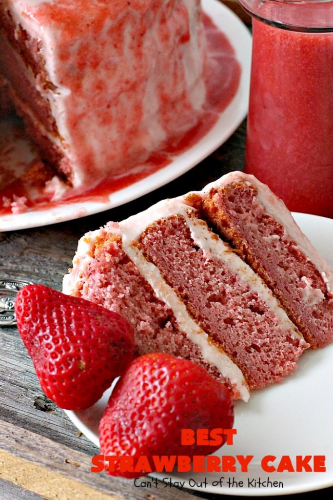 BEST Strawberry Cake | Can't Stay Out of the Kitchen | this is the best, richest, most decadent #strawberry #cake ever! Perfect for #holidays & special occasions like #MothersDay, #FathersDay or #ValentinesDay. #dessert