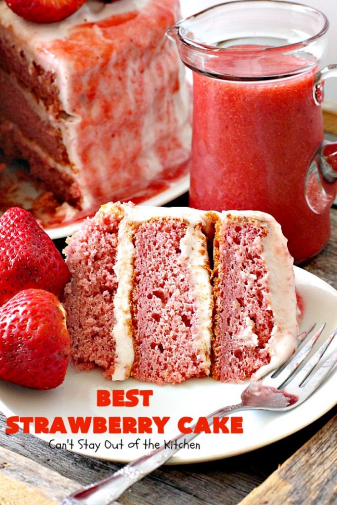 BEST Strawberry Cake | Can't Stay Out of the Kitchen | this is the best, richest, most decadent #strawberry #cake ever! Perfect for #holidays & special occasions like #MothersDay, #FathersDay or #ValentinesDay. #dessert