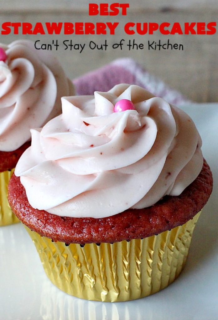 Best Strawberry Cupcakes | Can't Stay Out of the Kitchen | these spectacular #Strawberry #Cupcakes will have you drooling from the first bite. Terrific for company & #holidays like #FathersDay. We also like to make them for #ValentinesDay, #Christmas & baby showers! #BestStrawberryCupcakes #dessert #StrawberryDessert
