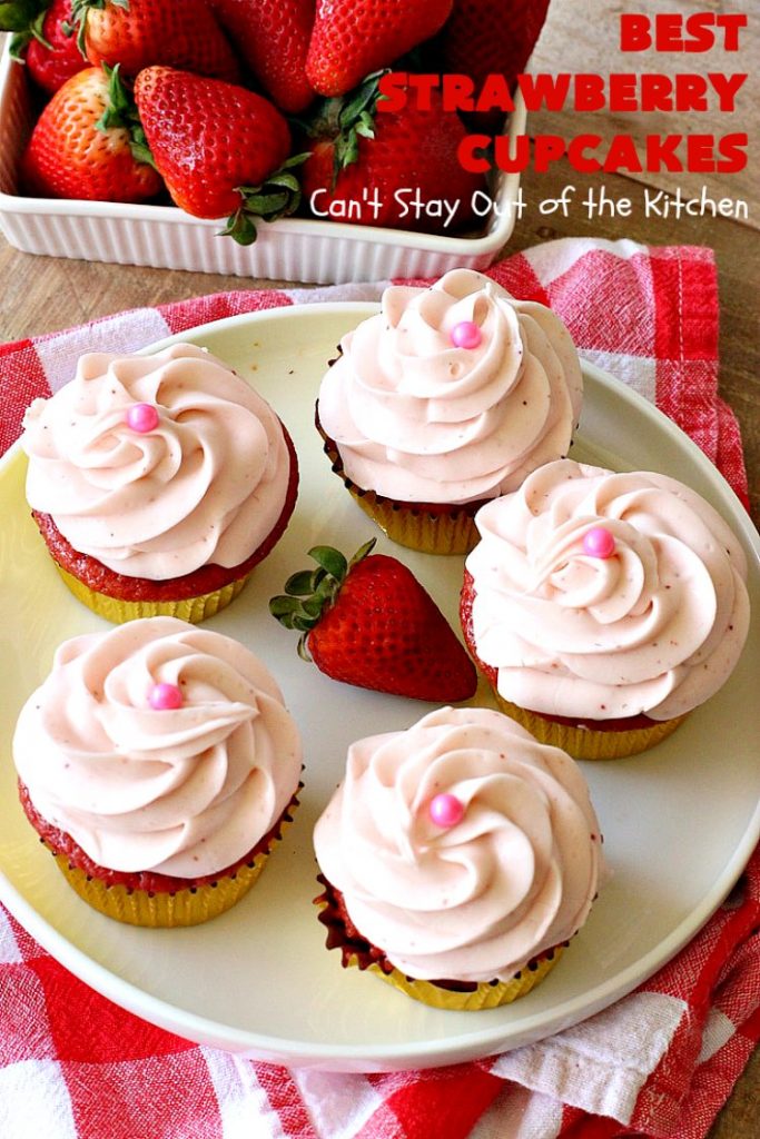 Best Strawberry Cupcakes | Can't Stay Out of the Kitchen | these spectacular #Strawberry #Cupcakes will have you drooling from the first bite. Terrific for company & #holidays like #FathersDay. We also like to make them for #ValentinesDay, #Christmas & baby showers! #BestStrawberryCupcakes #dessert #StrawberryDessert