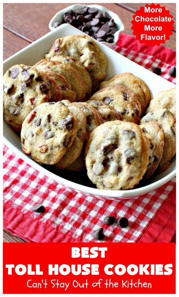 Best Toll House Cookies | Can't Stay Out of the Kitchen | #TollHouseCookies have an upgrade with this fantastic #recipe. Lots more #ChocolateChips & vanilla increases the flavor exponentially. Terrific for #tailgating or office parties, potlucks or backyard BBQs. #cookies #chocolate #holiday #HolidayBaking #ChristmasCookieExchange #dessert #BestTollHouseCookies #ChocolateDessert