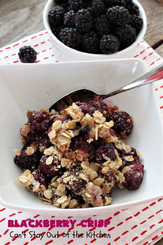 Blackberry Crisp | Can't Stay Out of the Kitchen | This #dessert is absolutely mouthwatering. It's terrific as a #summer #dessert, but #blackberries can be purchased year round now so it's great for any kind of #holiday, company or #potluck #dessert. #HolidayDessert #BlackberryDessert #BlackberryCrisp