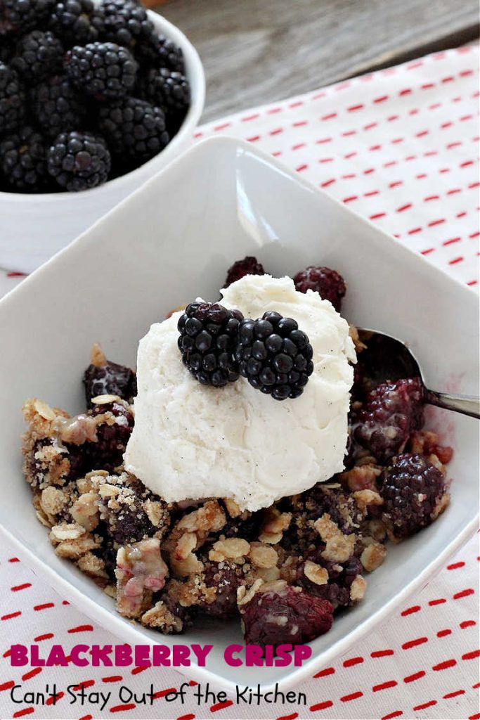 Blackberry Crisp | Can't Stay Out of the Kitchen | This #dessert is absolutely mouthwatering. It's terrific as a #summer #dessert, but #blackberries can be purchased year round now so it's great for any kind of #holiday, company or #potluck #dessert. #HolidayDessert #BlackberryDessert #BlackberryCrisp