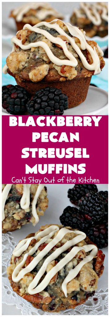 Blackberry Pecan Streusel Muffins | Can't Stay Out of the Kitchen | these spectacular #muffins are terrific for a #holiday, company or weekend #breakfast. Every bite will have you drooling! #blackberries #BlackberryMuffins #HolidayBreakfast #EasterBreakfast
