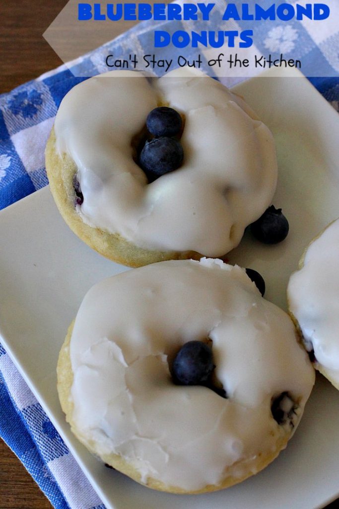 Blueberry Almond Donuts | Can't Stay Out of the Kitchen | these fabulous #blueberry #donuts include #almond extract in both the donut and the icing. They are outrageously delicious! I've made these 3 times & everyone always loves them. #blueberries #BlueberryDonuts #breakfast #Holiday #HolidayBreakfast 