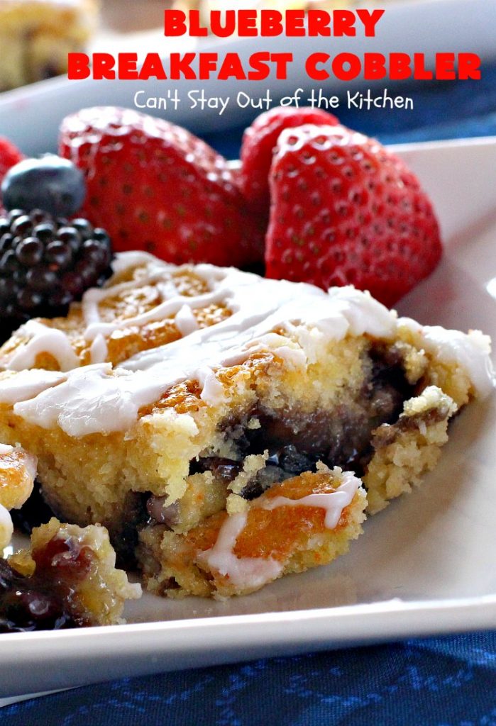 Blueberry Breakfast Cobbler | Can't Stay Out of the Kitchen | this is half #coffeecake & half #cobbler. It's perfect for a #holiday #breakfast or #brunch & so quick & easy to make. #blueberry #BlueberryCoffeecake #HolidayBreakfast #ChristmasBreakfast #NewYearsDayBreakfast #BlueberryCobbler #EasyHolidayBreakfast