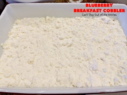 Blueberry Breakfast Cobbler | Can't Stay Out of the Kitchen | this is half #coffeecake & half #cobbler. It's perfect for a #holiday #breakfast or #brunch & so quick & easy to make. #blueberry #BlueberryCoffeecake #HolidayBreakfast #ChristmasBreakfast #NewYearsDayBreakfast #BlueberryCobbler #EasyHolidayBreakfast