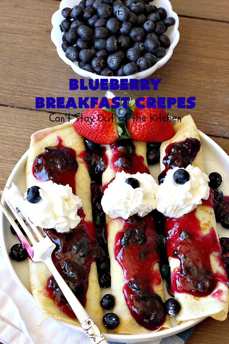 Blueberry Breakfast Crêpes | Can't Stay Out of the Kitchen | these luscious crêpes are rich, decadent & divine! They make one terrific #holiday #breakfast. Every bite will have you drooling. #HolidayBreakfast #blueberries #BlueberryBreakfastCrêpes
