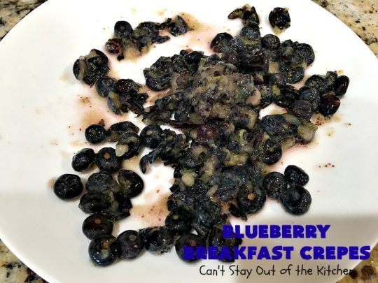 Blueberry Breakfast Crêpes | Can't Stay Out of the Kitchen | these luscious crêpes are rich, decadent & divine! They make one terrific #holiday #breakfast. Every bite will have you drooling. #HolidayBreakfast #blueberries #BlueberryBreakfastCrêpes