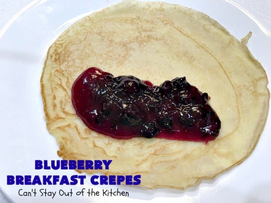 Blueberry Breakfast Crêpes | Can't Stay Out of the Kitchen | these luscious crêpes are rich, decadent & divine! They make one terrific #holiday #breakfast. Every bite will have you drooling. #HolidayBreakfast #blueberries #BlueberryBreakfastCrêpes