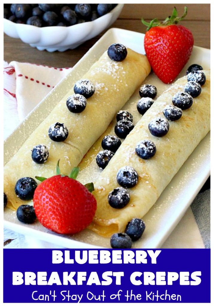 Blueberry Breakfast Crêpes | Can't Stay Out of the Kitchen | these luscious crêpes are rich, decadent & divine! They make one terrific #holiday #breakfast. Every bite will have you drooling. #HolidayBreakfast #blueberries #BlueberryBreakfastCrêpes