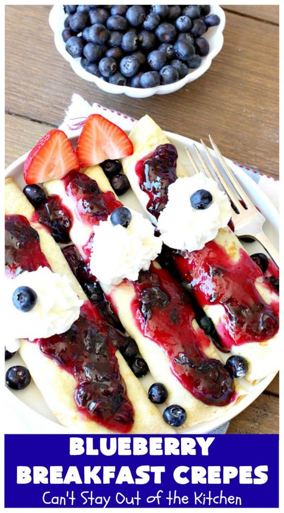 Blueberry Breakfast Crêpes | Can't Stay Out of the Kitchen | these luscious crêpes are rich, decadent & divine! They make one terrific #holiday #breakfast. Every bite will have you drooling. #HolidayBreakfast #blueberries #BlueberryBreakfastCrêpes