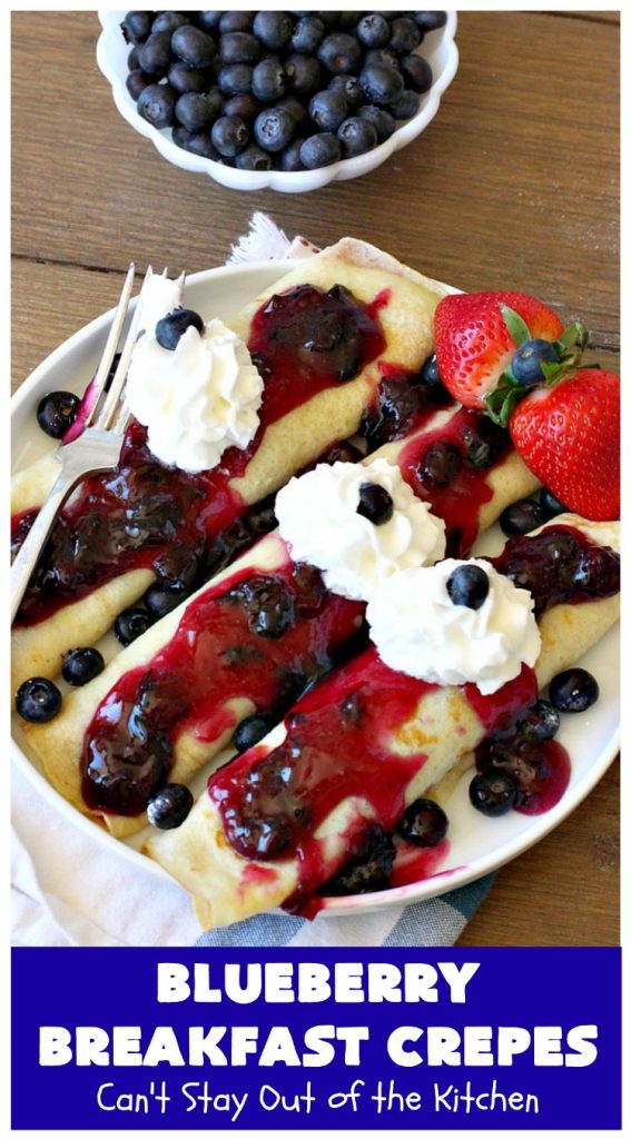 Blueberry Breakfast Crêpes | Can't Stay Out of the Kitchen | these luscious crêpes are rich, decadent & divine! They make one terrific #holiday #breakfast. Every bite will have you drooling. #HolidayBreakfast #blueberries #BlueberryBreakfastCrêpes