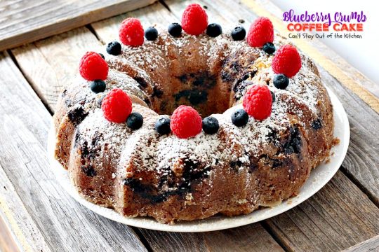 Blueberry Crumb Coffee Cake | Can't Stay Out of the Kitchen | delicious #coffeecake is filled with #blueberries & a crumb topping that's heavenly. Perfect for #FathersDay and other #holidays. #breakfast