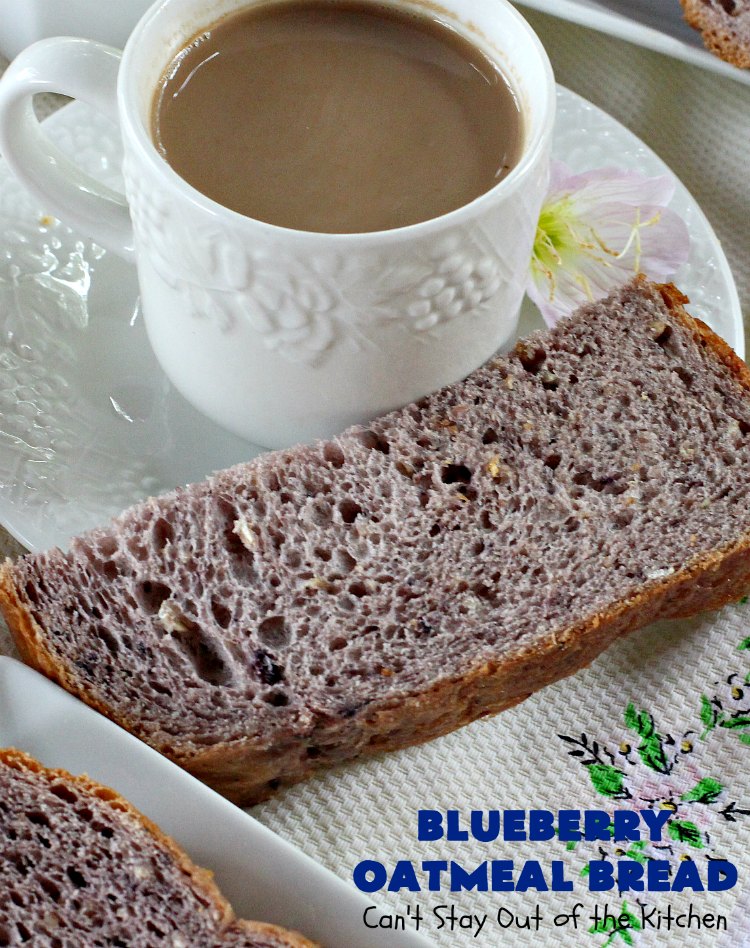 Blueberry Oatmeal Bread | Can't Stay Out of the Kitchen | this is a fantastic #YeastBread for the #breadmaker! This light and fluffy #BlueberryBread is not dense and heavy like many sweet #bread #recipes. It can be ready to bake in about 5 minutes! Terrific for #breakfast or as a #DinnerBread since it's not overly sweet. #BlueberryOatmealBread #Oatmeal #blueberries