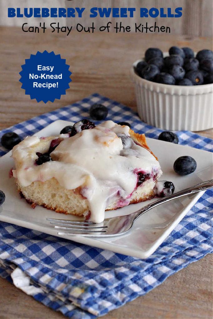Blueberry Sweet Rolls | Can't Stay Out of the Kitchen | the most awesome #SweetRolls ever! These heavenly #rolls are filled with fresh #blueberries & iced with a luscious #buttercream frosting. Every bite will have you drooling! On top of that you don't have to hand-knead the dough! Great for a weekend, company or #holiday #breakfast. #HolidayBreakfast #ValentinesDay #brunch #BlueberrySweetRolls