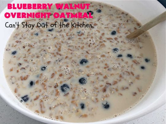 Blueberry Walnut Overnight Oatmeal | Can't Stay Out of the Kitchen | this lovely homemade #oatmeal #recipe is terrific for a #holiday or weekend #breakfast. Plus it makes 12 servings so it's great to reheat for breakfast on the go. If you have a programmable #crockpot it doesn't get any easier than this. #blueberries #walnuts #vegan #OvernightOatmeal #GlutenFree #SlowCooker #BlueberryWalnutOvernightOatmeal