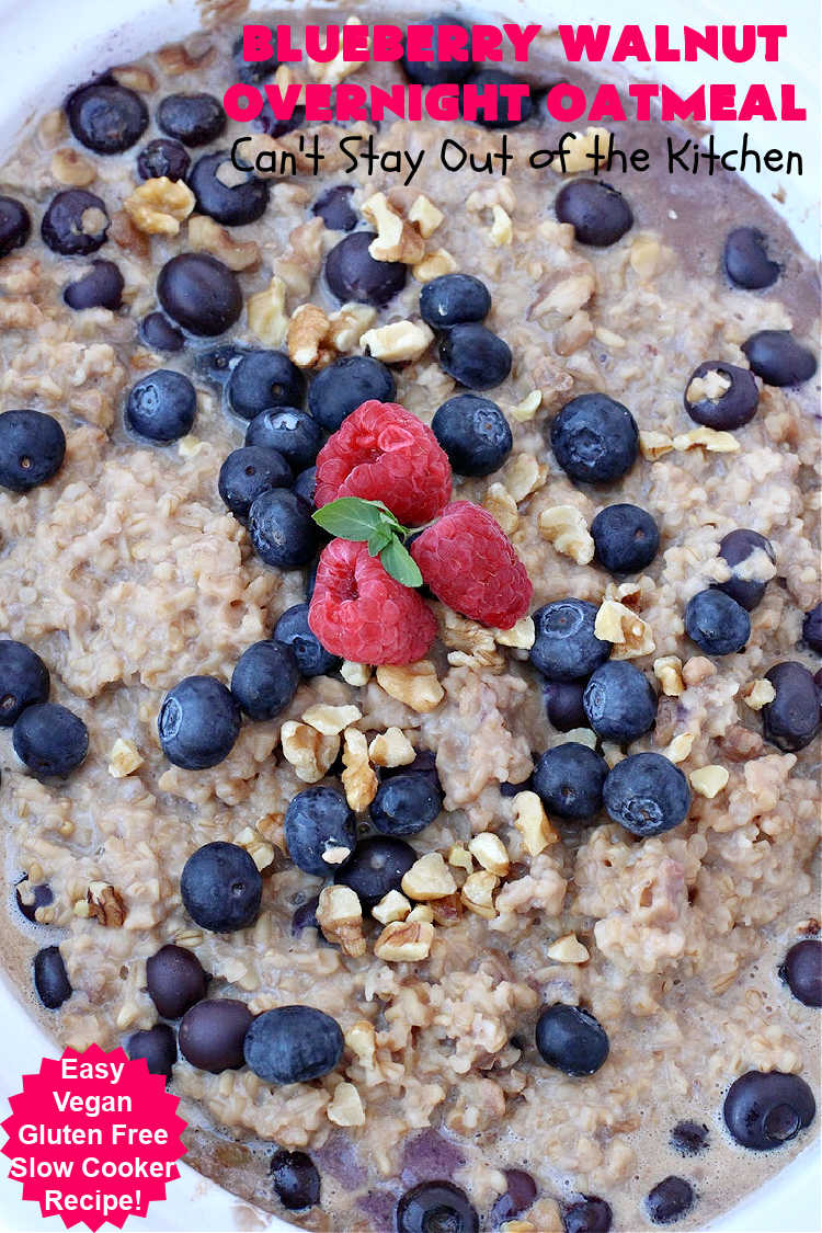 Blueberry Walnut Overnight Oatmeal | Can't Stay Out of the Kitchen | this lovely homemade #oatmeal #recipe is terrific for a #holiday or weekend #breakfast. Plus it makes 12 servings so it's great to reheat for breakfast on the go. If you have a programmable #crockpot it doesn't get any easier than this. #blueberries #walnuts #vegan #OvernightOatmeal #GlutenFree #SlowCooker #BlueberryWalnutOvernightOatmeal