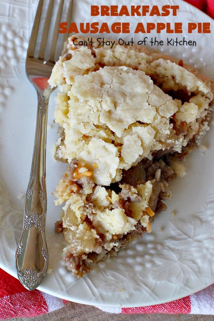Breakfast Sausage Apple Pie | Can't Stay Out of the Kitchen | This is my favorite #breakfast #pie. It's filled with #sausage, #ApplePieFilling, #CheddarCheese & a delicious streusel topping. It's hearty, filling & satisfying comfort food that's terrific for a #holiday breakfast like #MemorialDay or #FathersDay. #BreakfastPie #SausageApplePie #BreakfastSausageApplePie FathersDayBreakfast #HolidayBreakfast