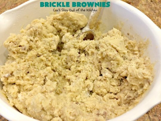 Brickle Brownies | Can't Stay Out of the Kitchen | these outrageous #brownies are filled with #HeathEnglishToffeeBits. They're filled with luscious #chocolate & #toffee flavors to die for! Great for #tailgating parties, potlucks or #holiday entertaining. #brownies #dessert #cookies #ToffeeDessert #BrickleBrownies