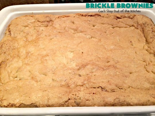Brickle Brownies | Can't Stay Out of the Kitchen | these outrageous #brownies are filled with #HeathEnglishToffeeBits. They're filled with luscious #chocolate & #toffee flavors to die for! Great for #tailgating parties, potlucks or #holiday entertaining. #brownies #dessert #cookies #ToffeeDessert #BrickleBrownies