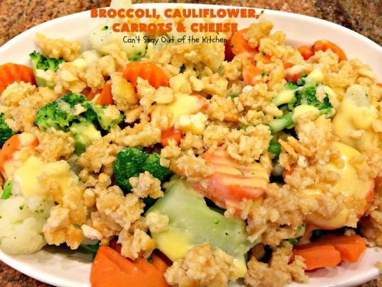 Broccoli, Cauliflower, Carrots and Cheese | Can't Stay Out of the Kitchen | this delicious #side dish is super quick & easy to make. It's the perfect #casserole for #FathersDay & other #holiday dinners. #broccoli #cauliflower #carrots