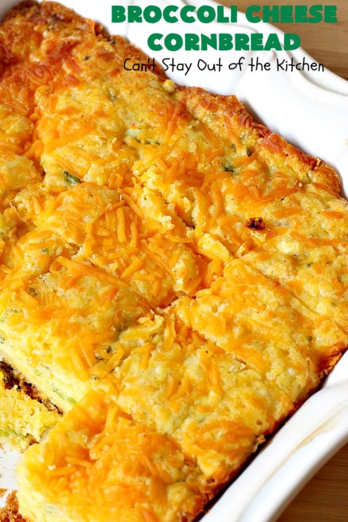 Broccoli Cheese Cornbread | Can't Stay Out of the Kitchen | this delicious #cornbread #recipe uses two kinds of #cheese. It's a wonderful #SideDish for any main dish meal or for #holidays like #Easter or #MothersDay. #Broccoli #CheddarCheese #BroccoliCornbread #BroccoliCheeseCornbread