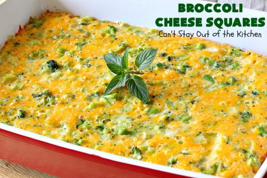 Broccoli Cheese Squares | Can't Stay Out of the Kitchen | this fantastic #GooseberryPatch #recipe is perfect for the #Thanksgiving or #Christmas #holidays. It can be whipped up & oven ready in about 5-10 minutes. It's loaded with #CheddarCheese. It received rave reviews when we served it to company. #Broccoli #SideDish #BroccoliCheeseSquares