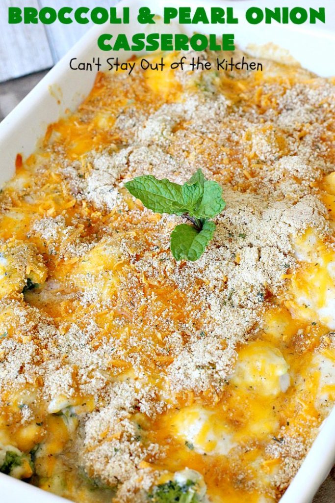 Broccoli and Pearl Onion Casserole | Can't Stay Out of the Kitchen | this sumptuous #broccoli #casserole is terrific for #holidays like #Thanksgiving or #Christmas. It's filled with 2 cheeses and is absolutely irresistible. #broccolicasserole #pearlonions #cheese #sidedish #holidaysidedish