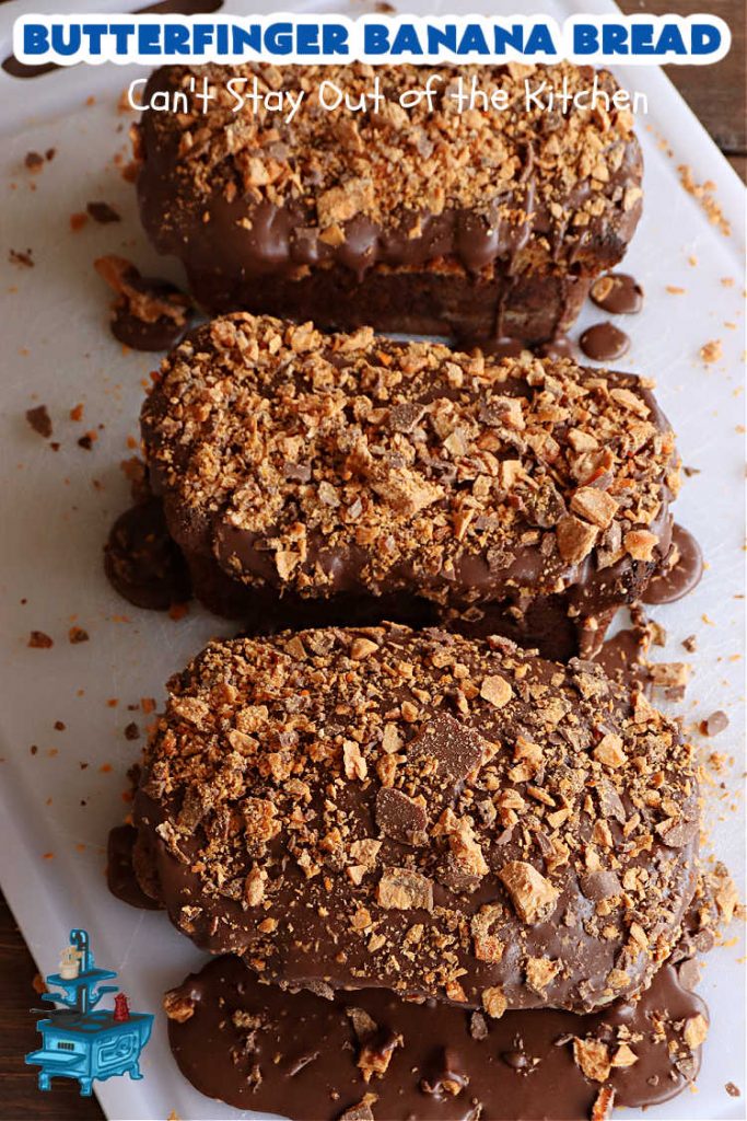 Butterfinger Banana Bread | Can't Stay Out of the Kitchen | No one will be able to resist this outrageous #ButterfingerBananaBread #recipe! It's fantastic for a weekend, company or #holiday #breakfast or #brunch. Every bite is chocked full of #Butterfingers so it has those great #chocolaty & #PeanutButter flavors that everyone loves. The rich, decadent #chocolate icing makes it even better! #SweetBread #ButterfingerCandyBars #ButterfingerCandy