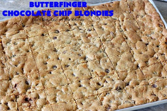 Butterfinger Chocolate Chip Blondies | Can't Stay Out of the Kitchen | these amazing #brownies contain #Butterfinger baking bits & #chocolate chips. They are so decadent and delightful! #peanutbutter #dessert #cookie #ButterfingerDessert