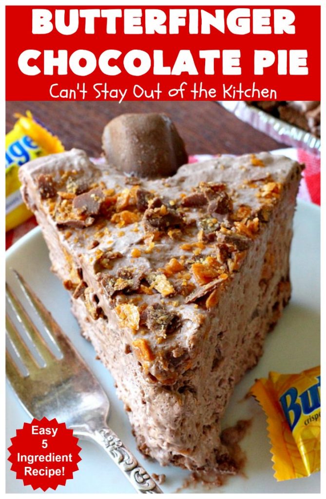 Butterfinger Chocolate Pie | Can't Stay Out of the Kitchen | This luscious #chocolate #pie will rock your world! It's so easy to whip up & uses only 5 ingredients. It's perfect for family, company or #holiday dinners. #Butterfingers #ChocolateDessert #ButterfingerDessert #HolidayDessert #ButterfingerPie #ButterfingerChocolatePie