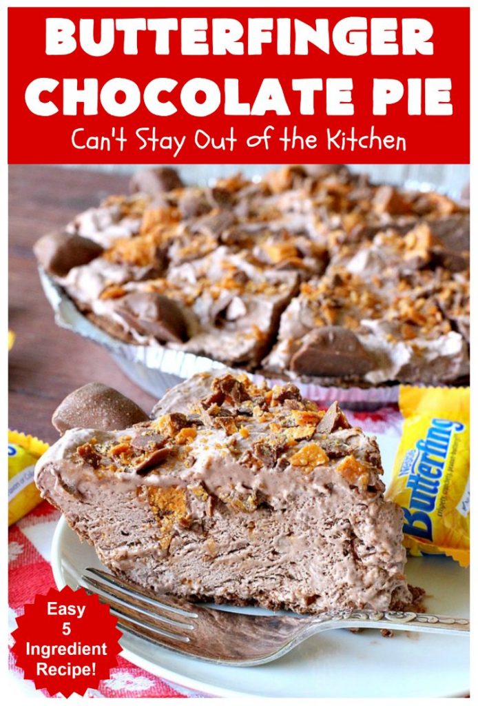 Butterfinger Chocolate Pie | Can't Stay Out of the Kitchen | This luscious #chocolate #pie will rock your world! It's so easy to whip up & uses only 5 ingredients. It's perfect for family, company or #holiday dinners. #Butterfingers #ChocolateDessert #ButterfingerDessert #HolidayDessert #ButterfingerPie #ButterfingerChocolatePie